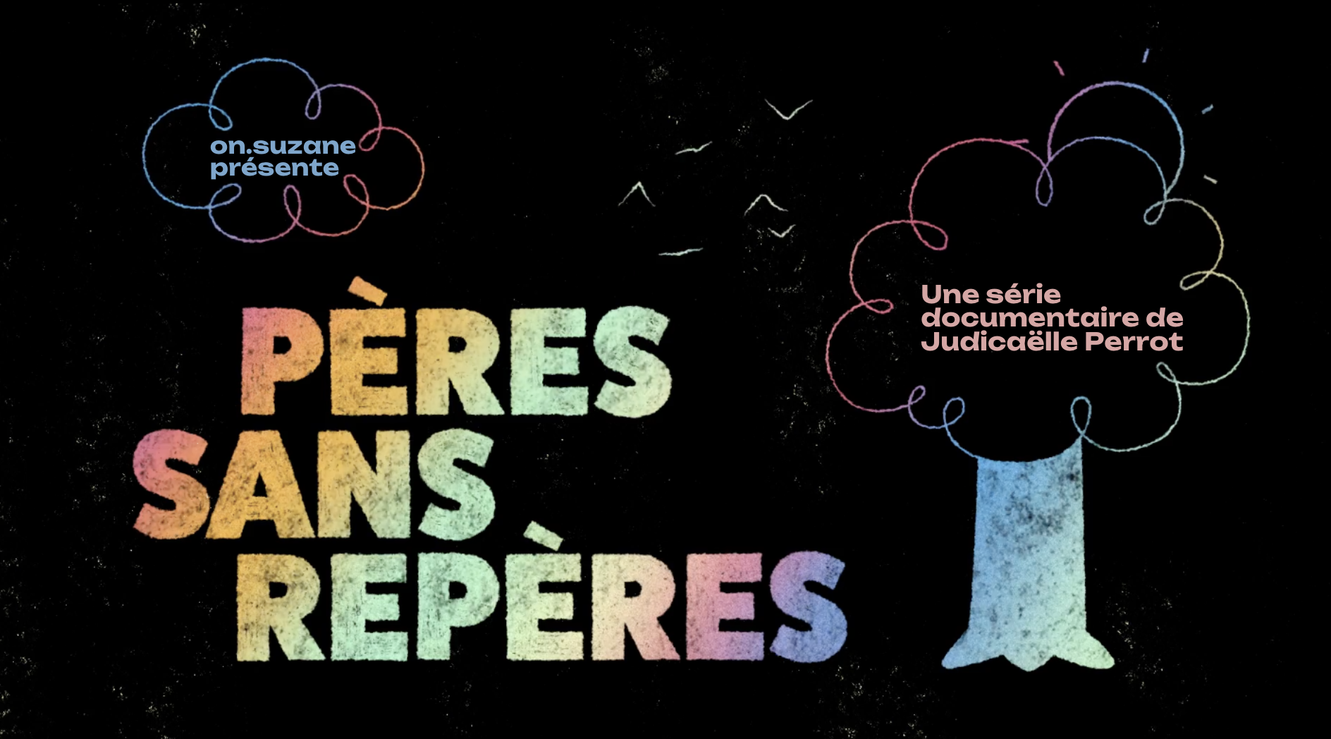 Une affiche avec le titre coloré "Perès sans repères" et des textes dans des bulles de couleurs différentes indiquant que le documentaire est présenté par on.suzane et une série documentaire de Judicaëlle Perrot, accompagnée d'une illustration d'un arbre avec un feuillage formé de lignes colorées.
