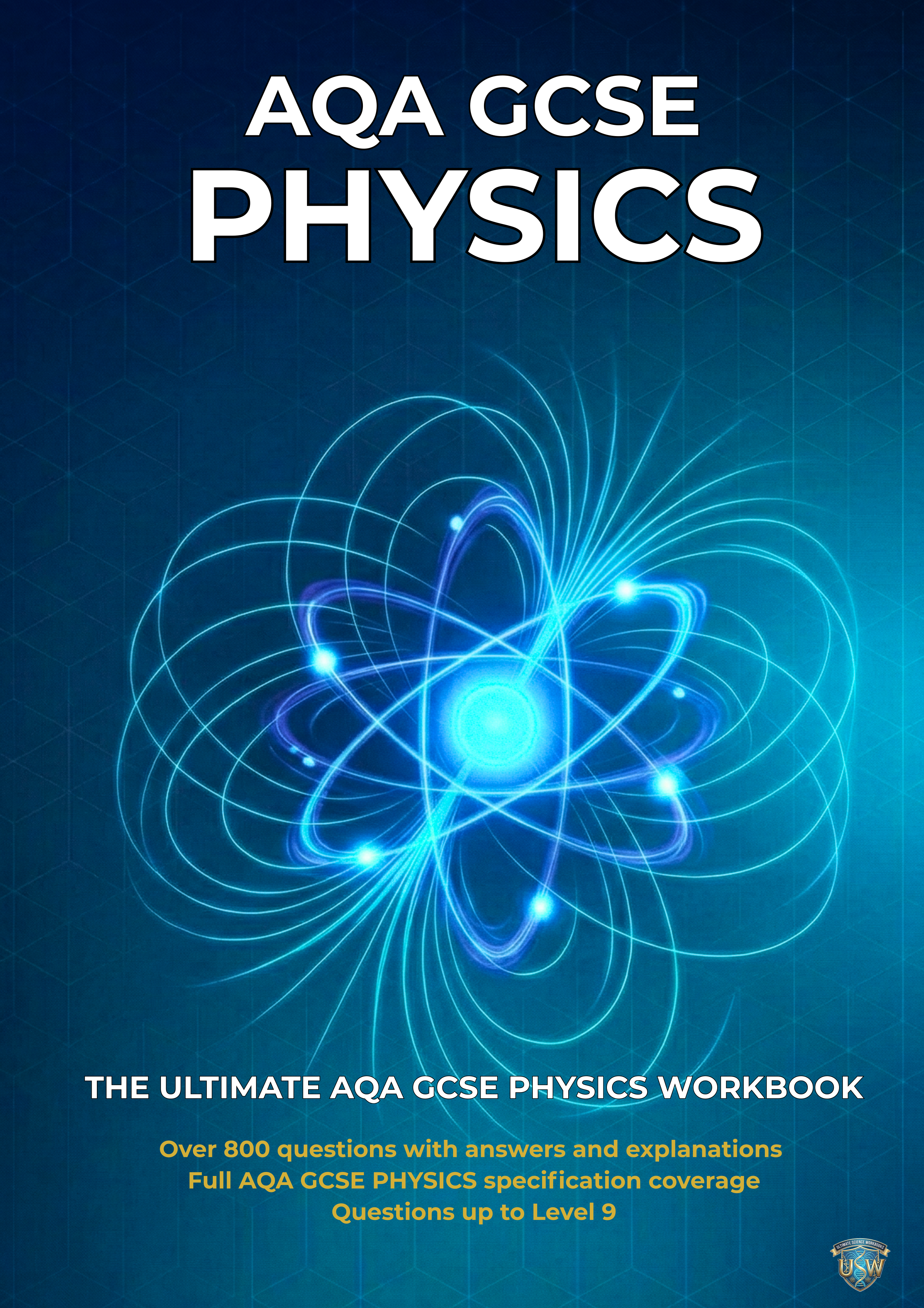 Cover of a physics workbook titled 'AQA GCSE Physics.' The cover features a digital illustration of an atom with glowing electrons orbiting a nucleus on a blue background, with hexagonal pattern details.