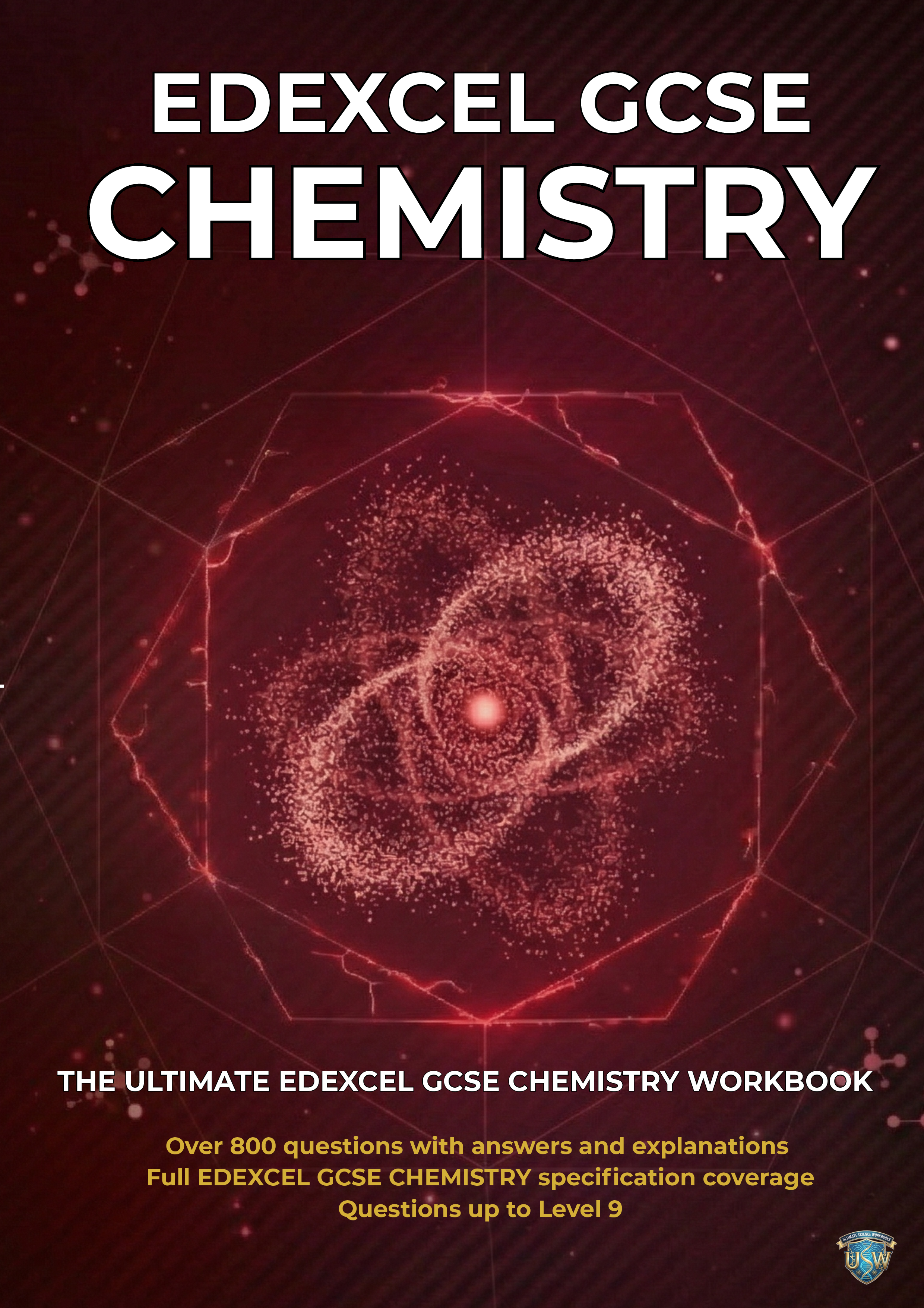 Cover of a chemistry workbook titled 'EDEXCEL GCSE CHEMISTRY,' featuring a digital illustration of an atom with electrons orbiting a nucleus, against a dark red background with scientific design elements. Subtext indicates it is the ultimate workbook with over 800 questions, answers, explanations, full GCSE coverage, and questions up to Level 9.