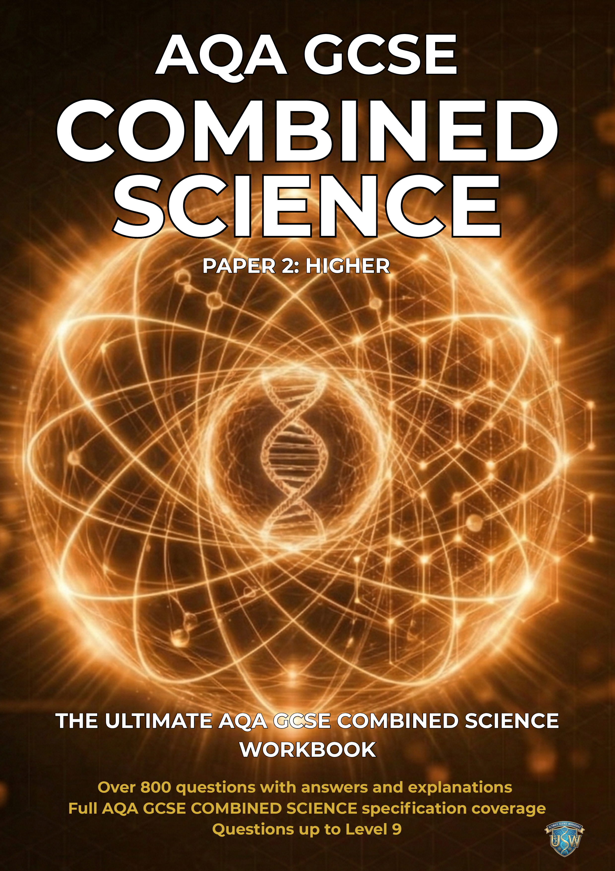 Book cover titled "AQA GCSE Combined Science Paper 2: Higher" featuring a glowing, digital atomic model with a DNA helix in the center. Subtitle reads "The ultimate AQA GCSE combined science workbook" with additional text about questions, answers, and specification coverage.