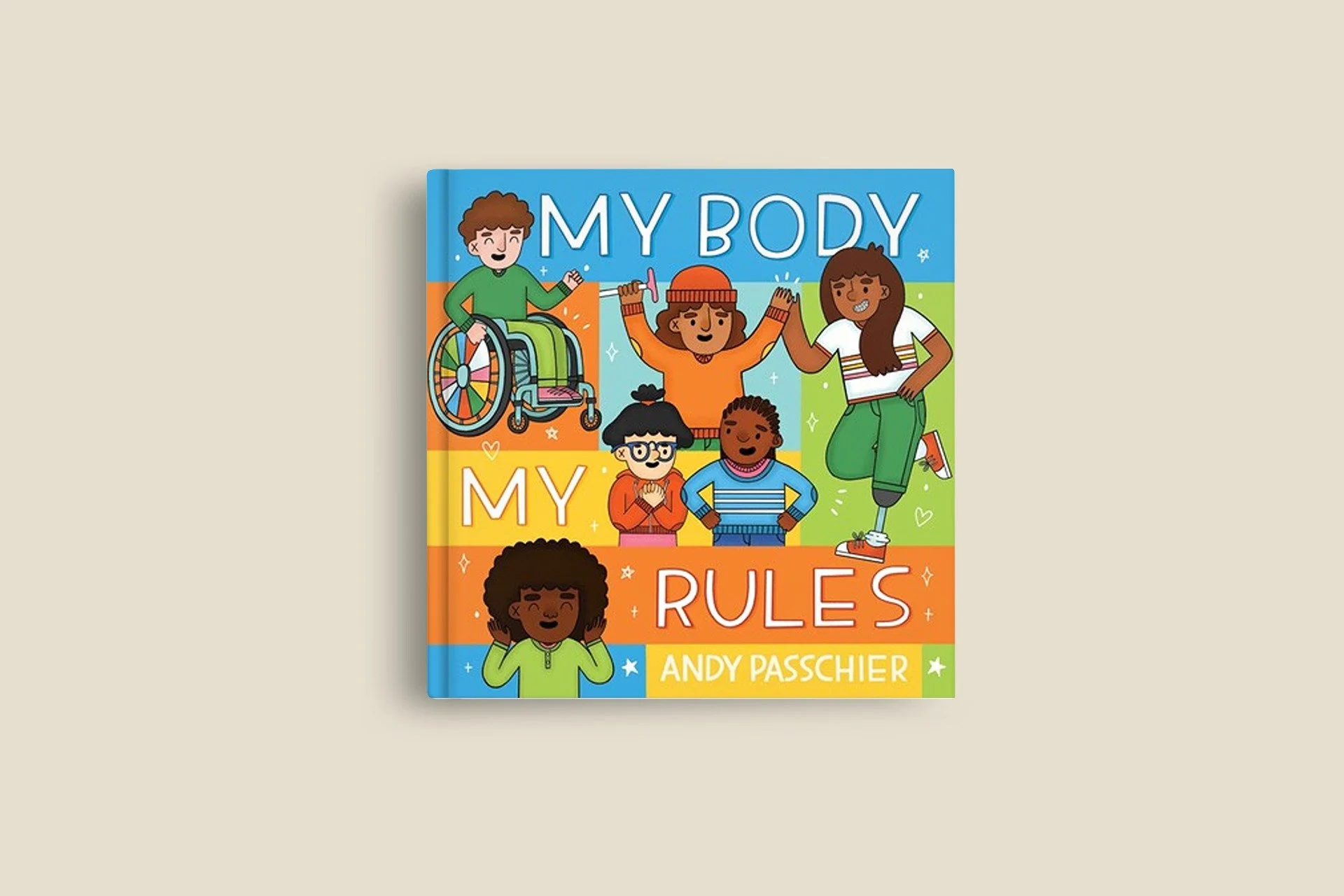 Illustrated children’s book cover for My Body My Rules by Andy Passchier, featuring diverse children (including a child in a wheelchair) celebrating together against a bright, playful background.