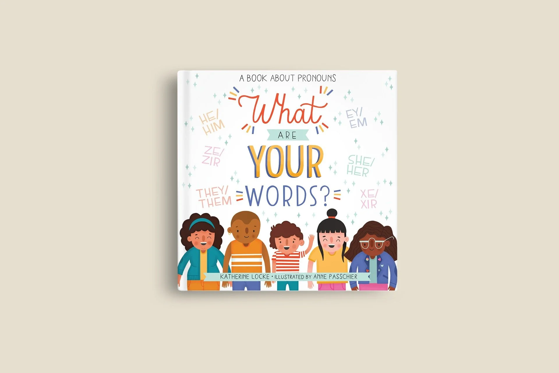 Illustrated children’s book cover for What Are Your Words? by Andy Passchier, featuring diverse children with speech bubbles representing different ways of expressing identity and communication.