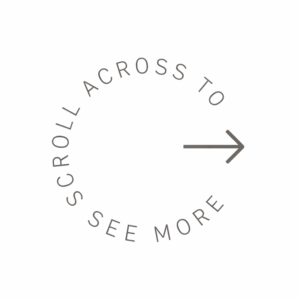 Circular sign with the text 'Scroll across to see more' and a right arrow.