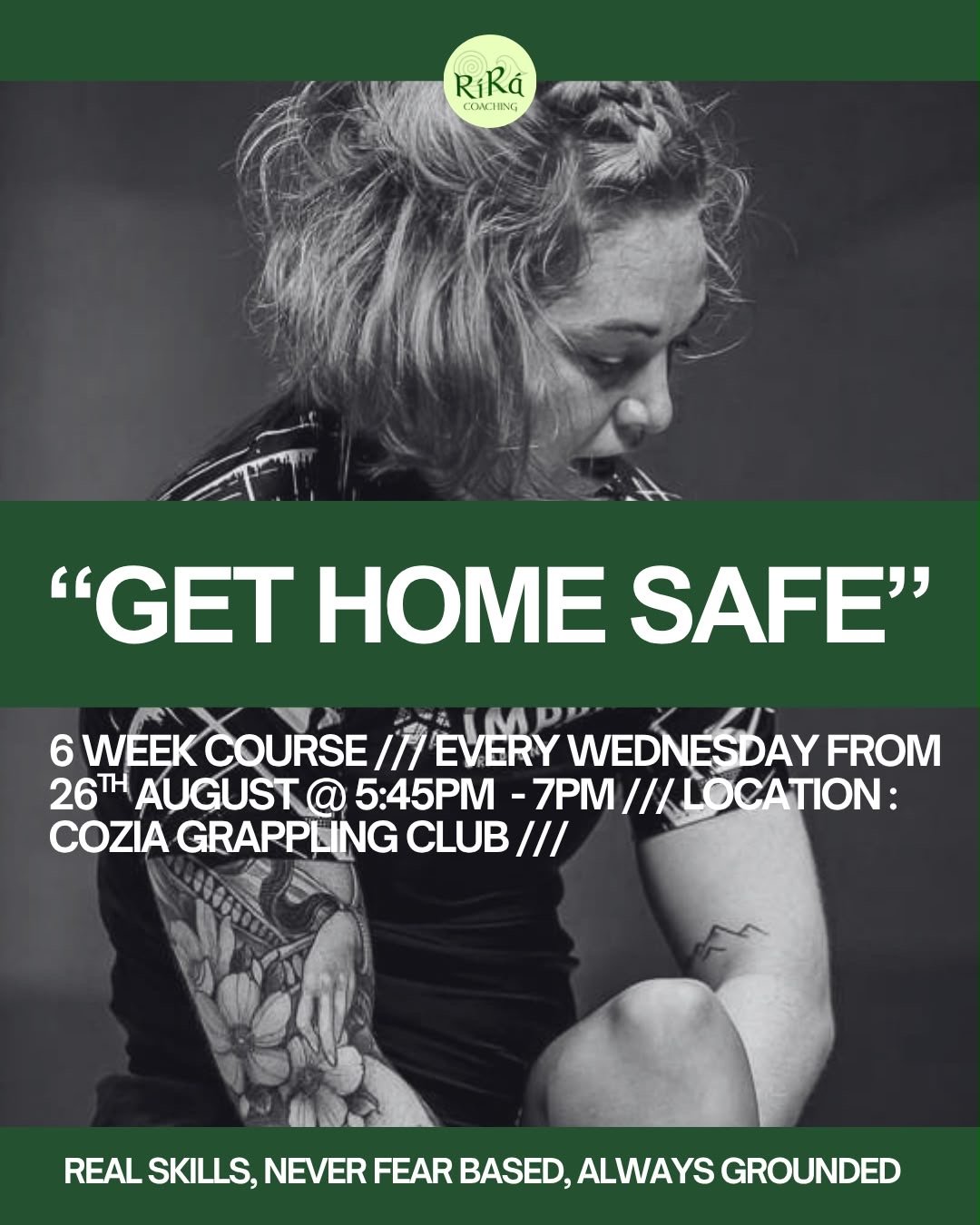 Black and white photo of a woman with curly hair and tattoos, looking down. Overlaid text promotes a course called 'Get Home Safe,' a 6-week class every Wednesday from August 26th, 5:45 PM to 7 PM, at Cozia Grappling Club. The course emphasizes real skills, fearlessness, and grounding.