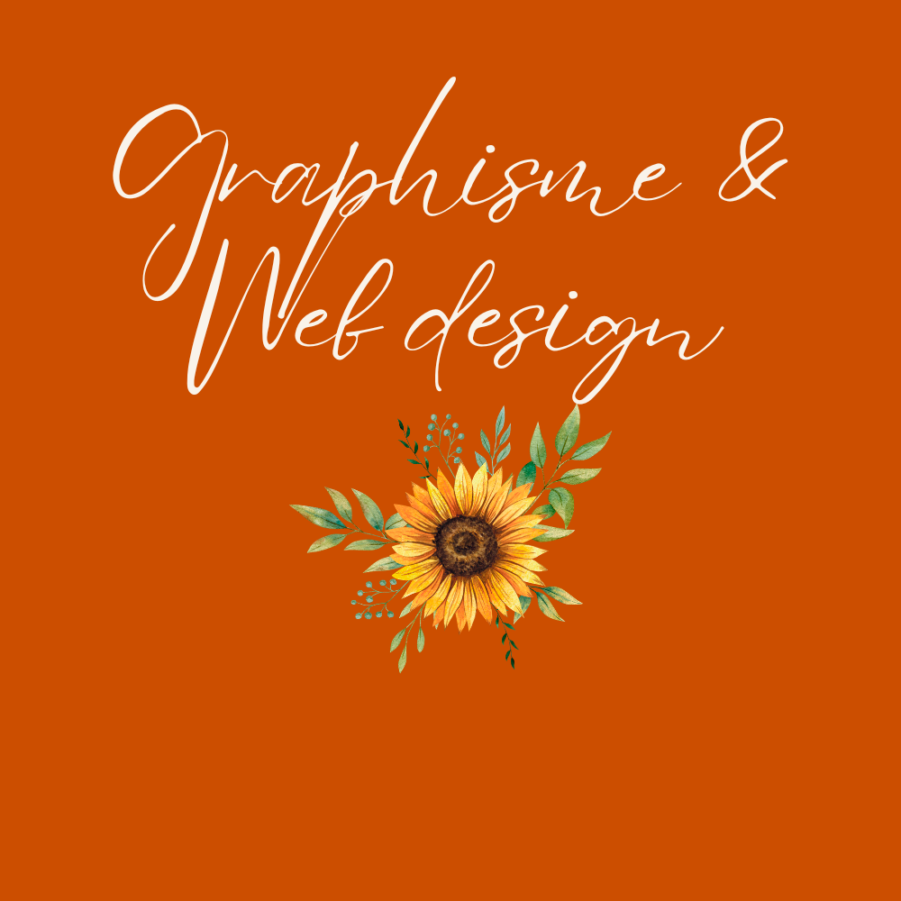 Une illustration avec un fond orange, texte en cursive blanc 'Graphisme & Web design' et une image de tournesol avec des feuilles vertes en dessous.
