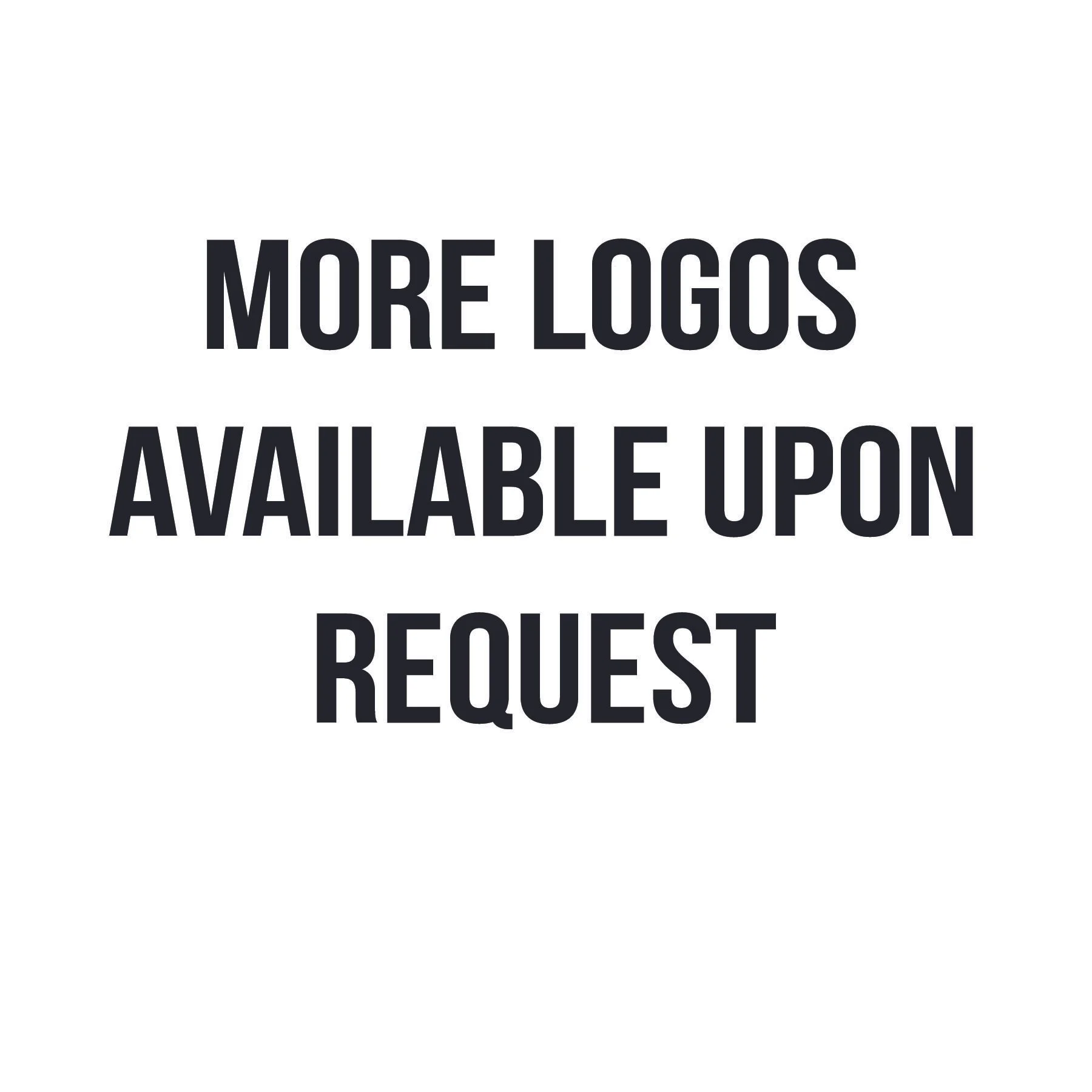 More Logos Available Upon Request