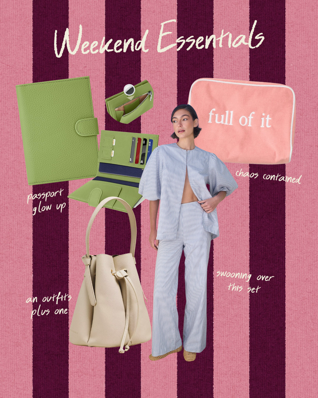 A fashion collage with a woman in striped pajamas, surrounded by travel essentials like a beige handbag, green wallet, passport holder, and pink travel case, against pink and dark red striped background with text reading 'Weekend Essentials' and 'full of it'.