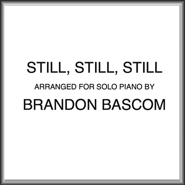 Still, Still, Still -Solo Piano Digital Sheet Music