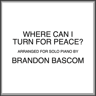 Where Can I Turn For Peace? -Solo Piano Digital Sheet Music