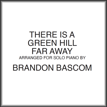 There Is A Green Hill Far Away-Digital Sheet Music