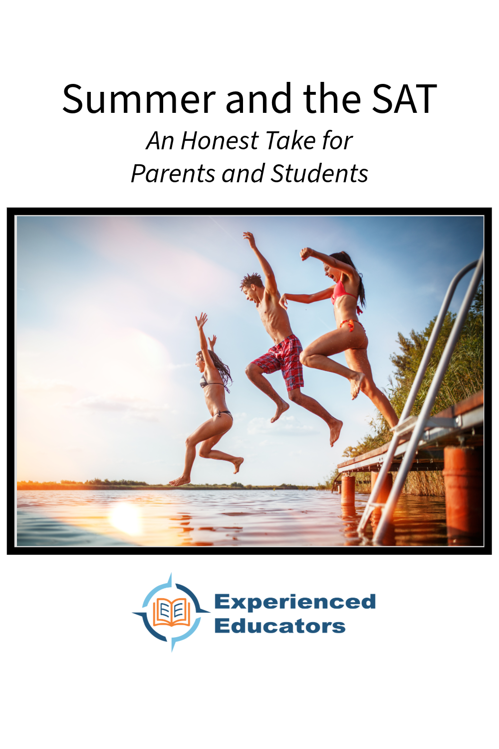 Summer and the SAT: An Honest Take for Parents and Students
