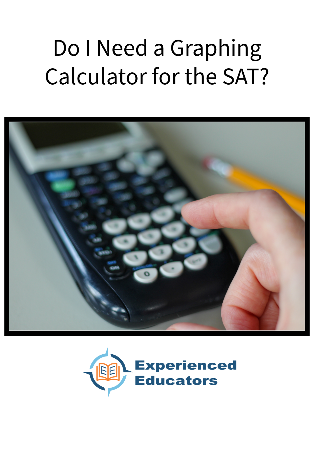 Do I Need a Graphing Calculator for the SAT?