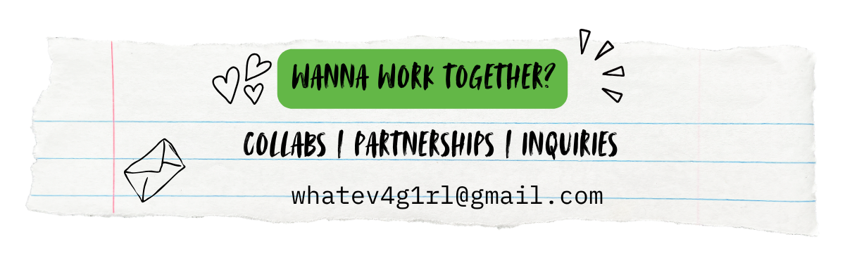 A torn piece of notebook paper with handwritten text promoting collaboration, partnerships, and inquiries. The top of the paper features a green speech bubble with black text that says 'WANNA WORK TOGETHER?' and small doodles of hearts and lines. Below, in black, it says 'COLLABS | PARTNERSHIPS | INQUIRIES,' and an email address 'whatev4g1rl@gmail.com' is written at the bottom.