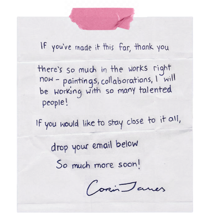 A handwritten note on white paper taped with pink tape. The note thanks readers for their support and invites them to leave their email for updates, signed by Corin James.