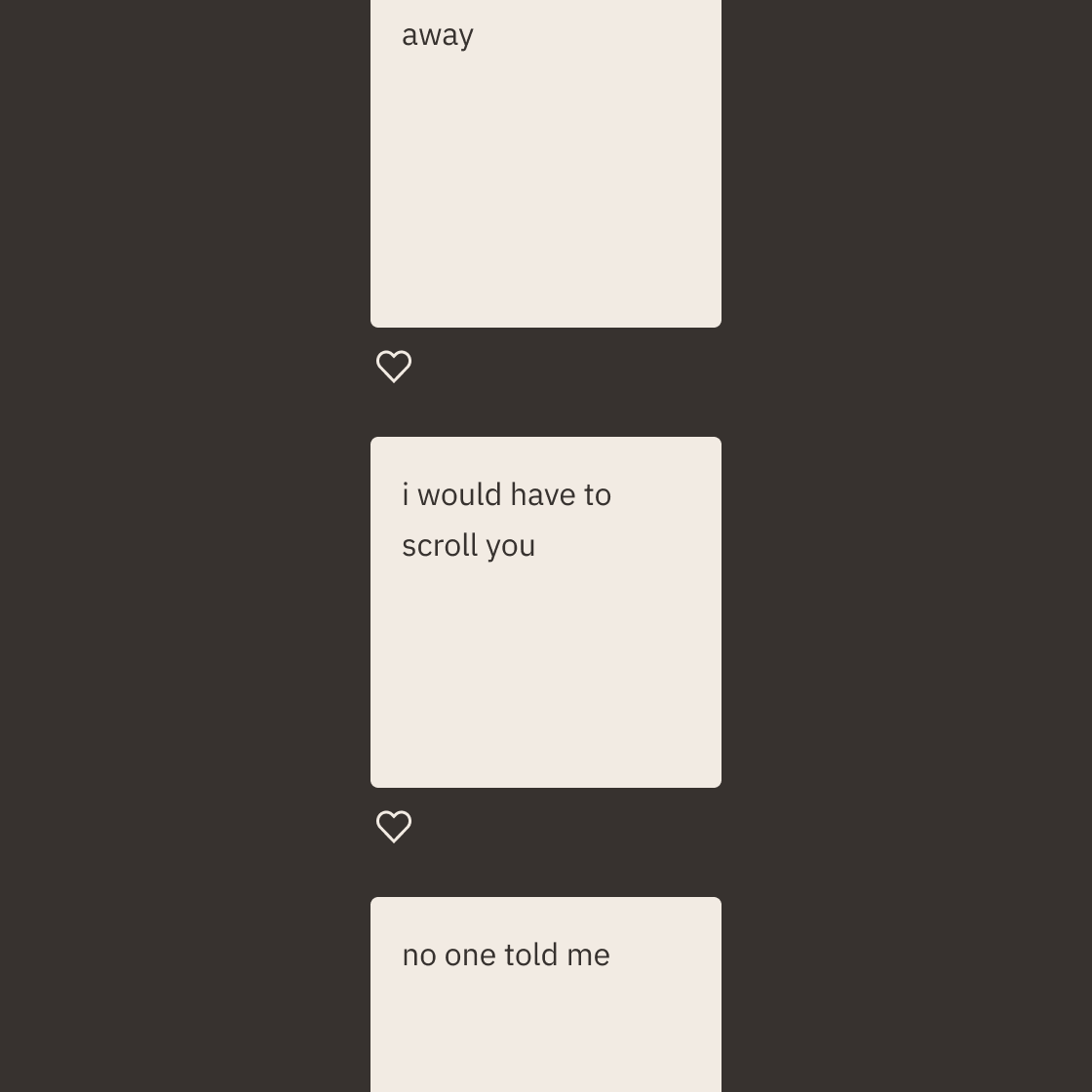 Text exchange on a dark background with three messages: "away", "i would have to scroll you", and "no one told me" with heart icons between the messages.