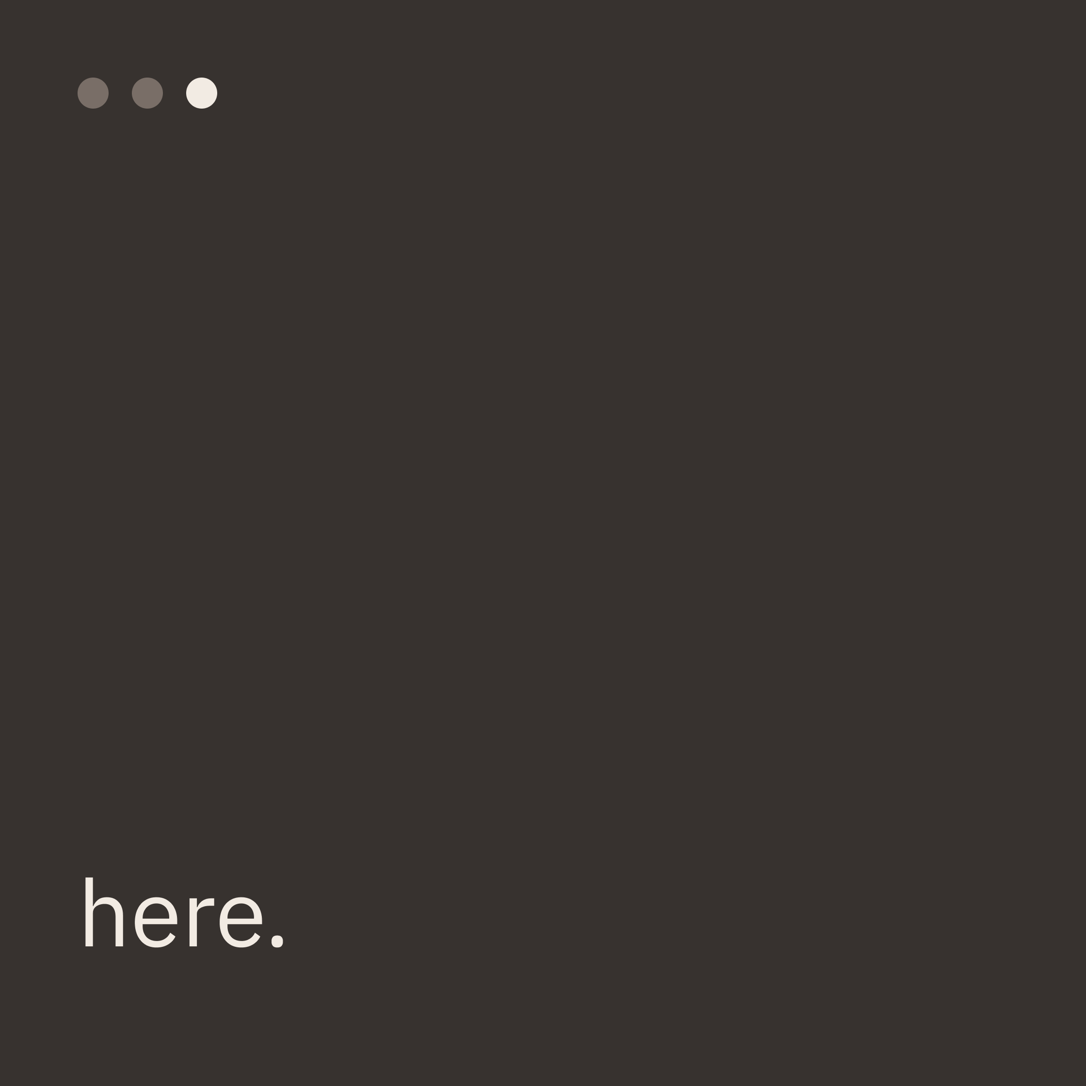 A dark background with the words 'here.' in large white letters and the partial word 'bor' visible above.