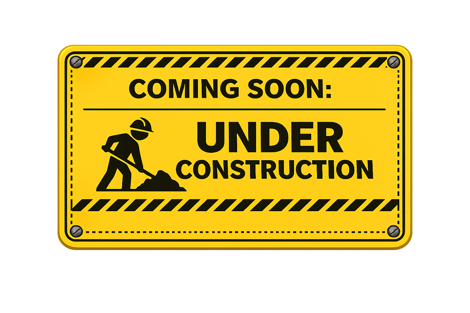 Yellow construction sign with black text and graphics stating "Coming Soon: Under Construction" and a person shoveling dirt.
