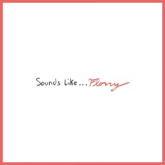 Go Listen to; Florry