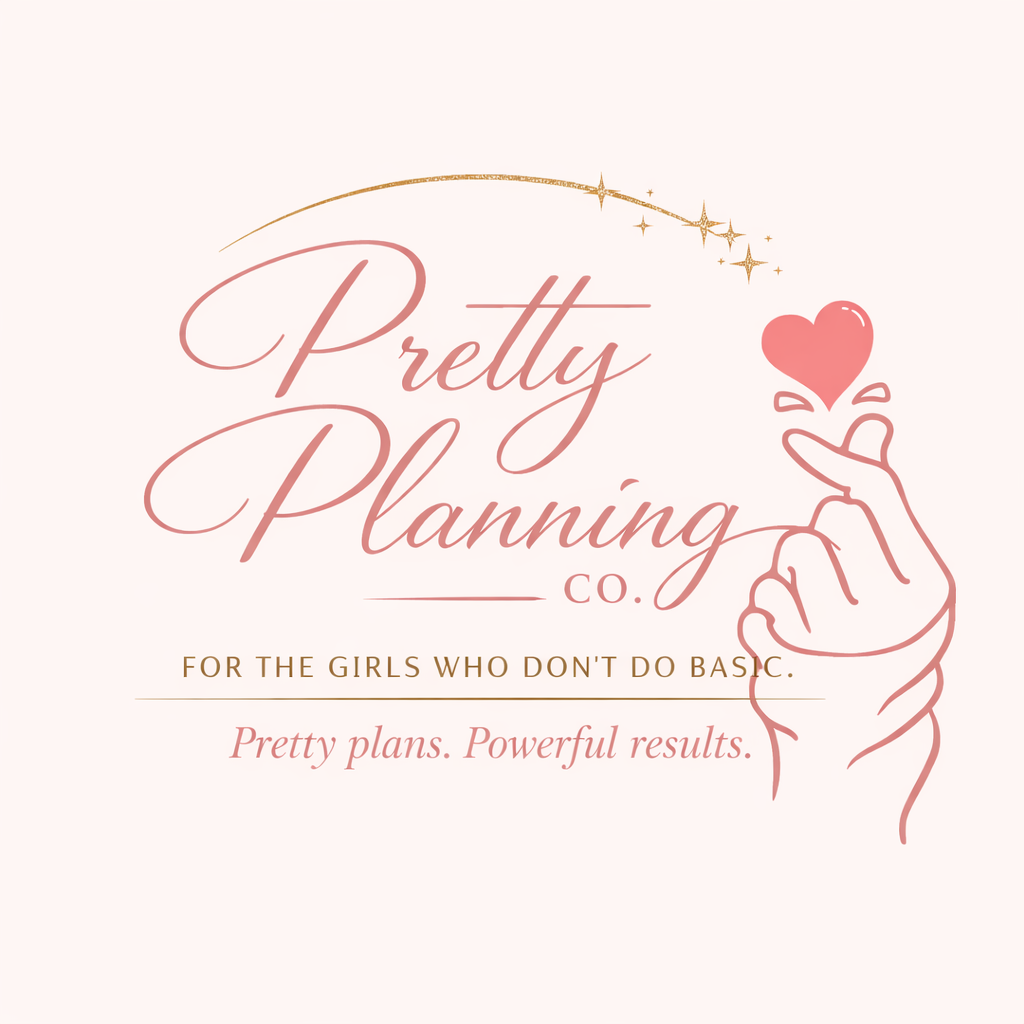 Logo for Pretty Planning Co. with an illustration of a hand holding a heart, accompanied by gold stars and text that reads: 'For the girls who don't do basic. Pretty plans. Powerful results.'