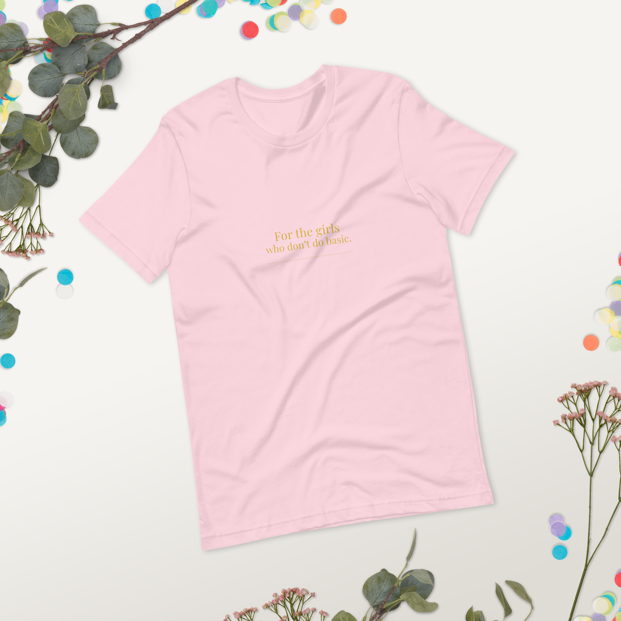 for girls who don't do basic t shirt.png