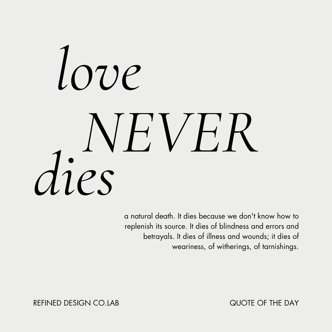 A quote that reads "love NEVER dies" with additional text explaining that love is a natural death and never-ending. The quote is attributed to Reined Design Co.Lab, labeled as the quote of the day.