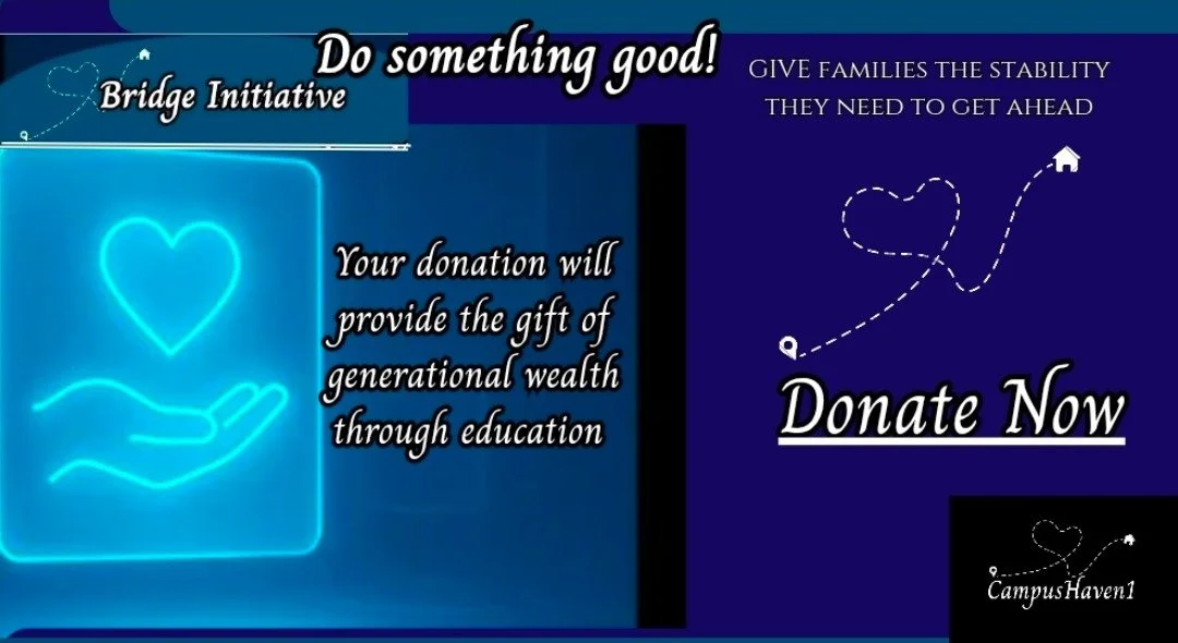 @snhu  https://campushaven.my.canva.site/bridge-initiative-campushaven1-pdf www.donorbox.com/campushaven1