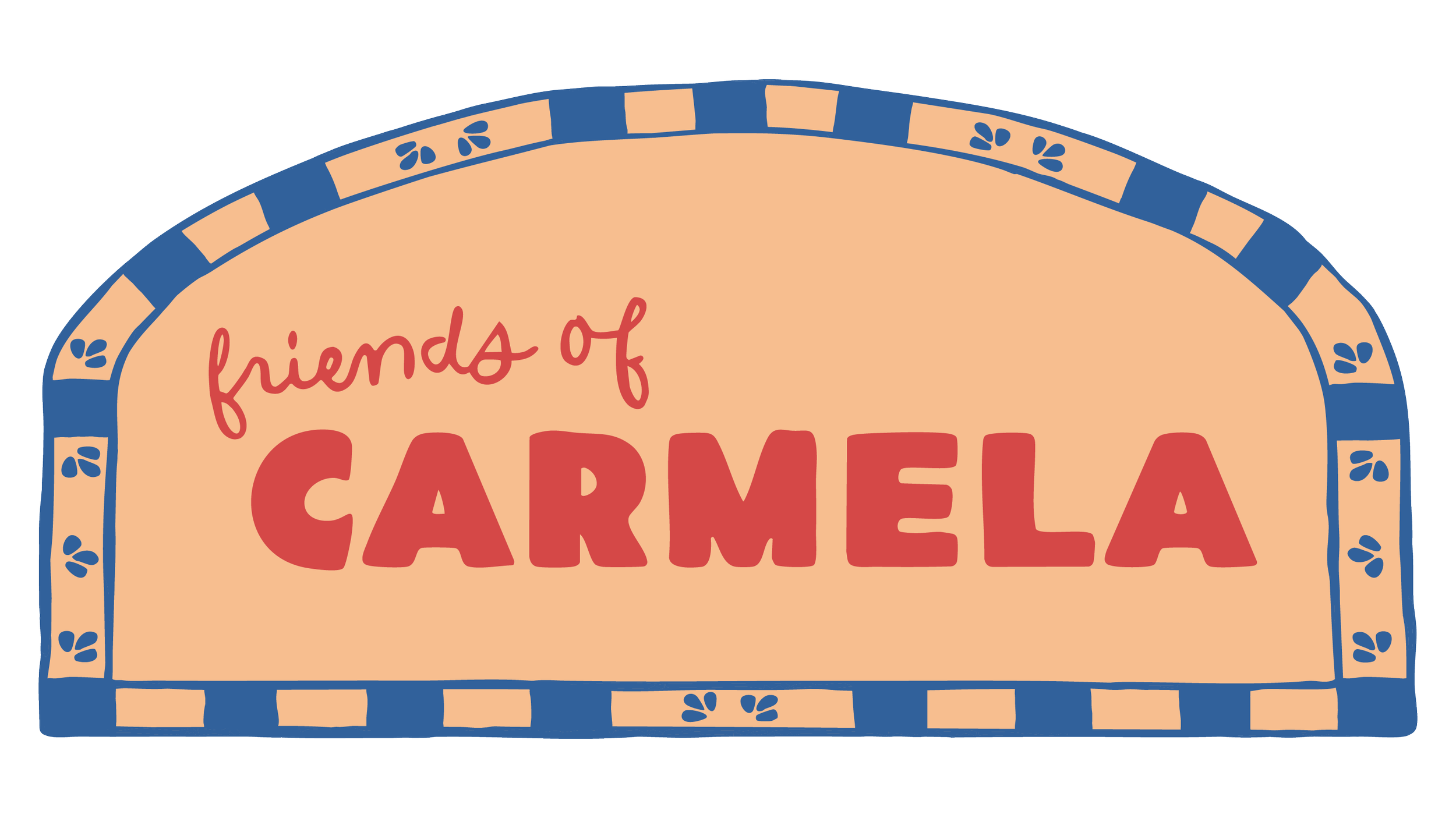 Colorful decorative sign reading "friends of CARMELA" with a peach background, red and orange lettering, and a blue border with floral patterns.
