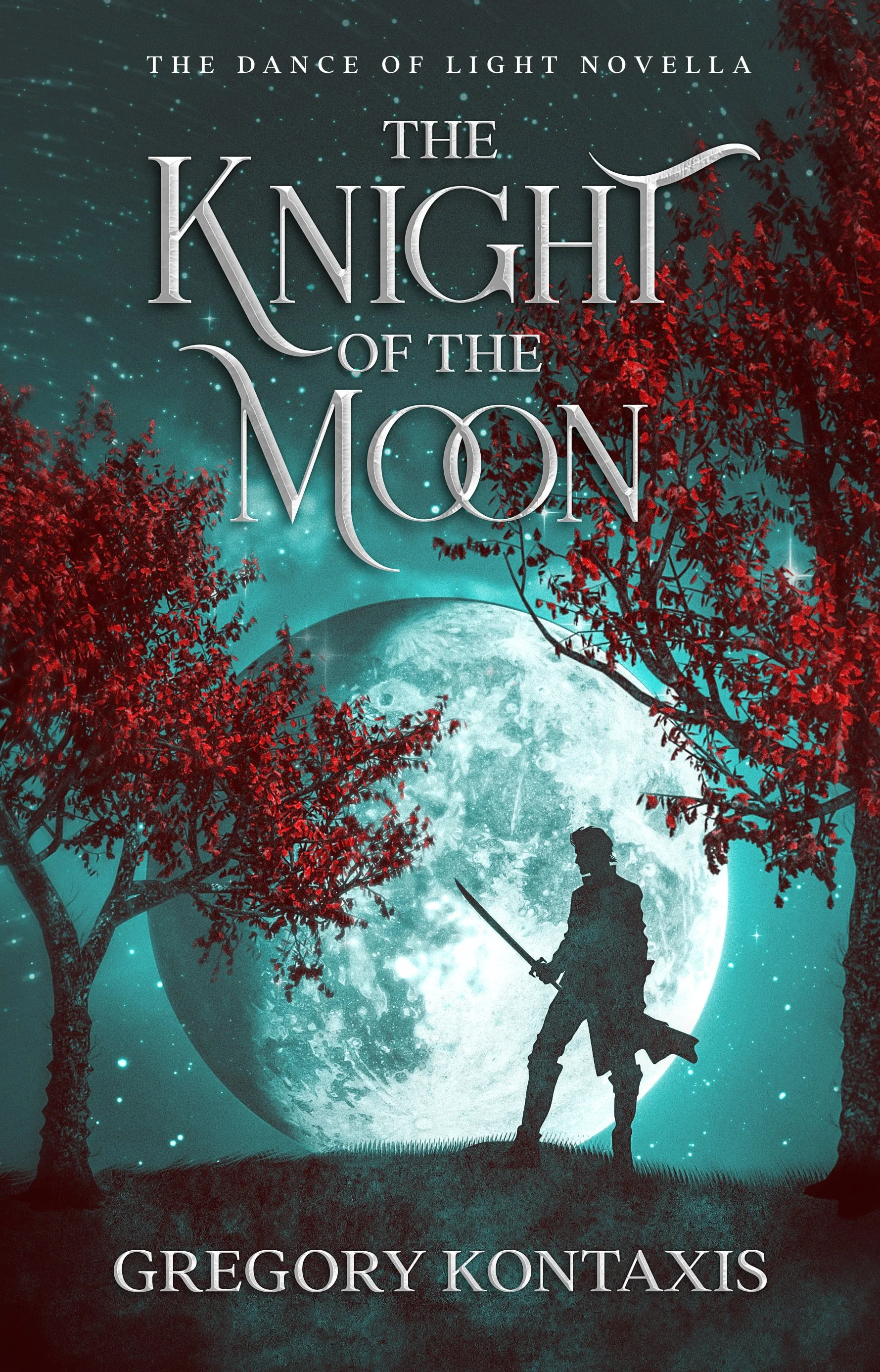 Book cover for 'The Knight of the Moon' by Gregory Kontaxis features a silhouette of a knight holding a sword, standing on a grassy hill under a large, glowing full moon. Two red-leaved trees frame the scene, with a starry night sky in the background. The title is displayed prominently at the top and bottom of the cover.