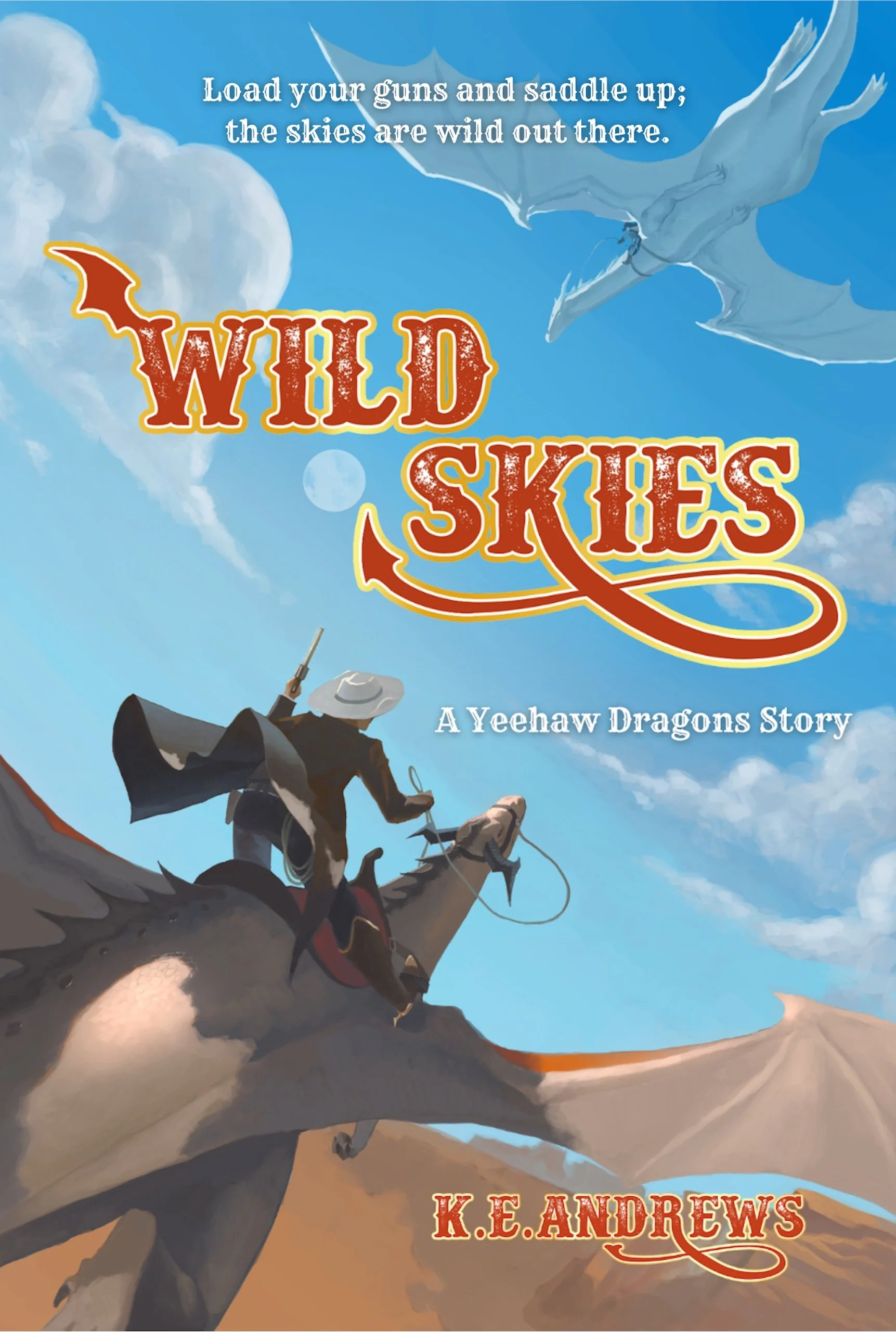 Book cover titled 'Wild Skies' depicting a cowboy riding a horse on a cliff, with a dragon flying in the sky and clouds, and the author K.E. Andrews name at the bottom.