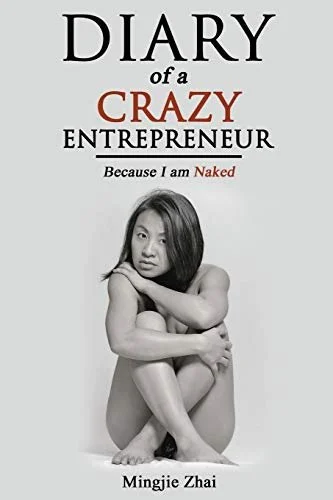 Book cover titled 'Diary of a Crazy Entrepreneur' by Mingjie Zhai, featuring a black-and-white photo of a woman sitting, hugging her knees, with a serious expression.