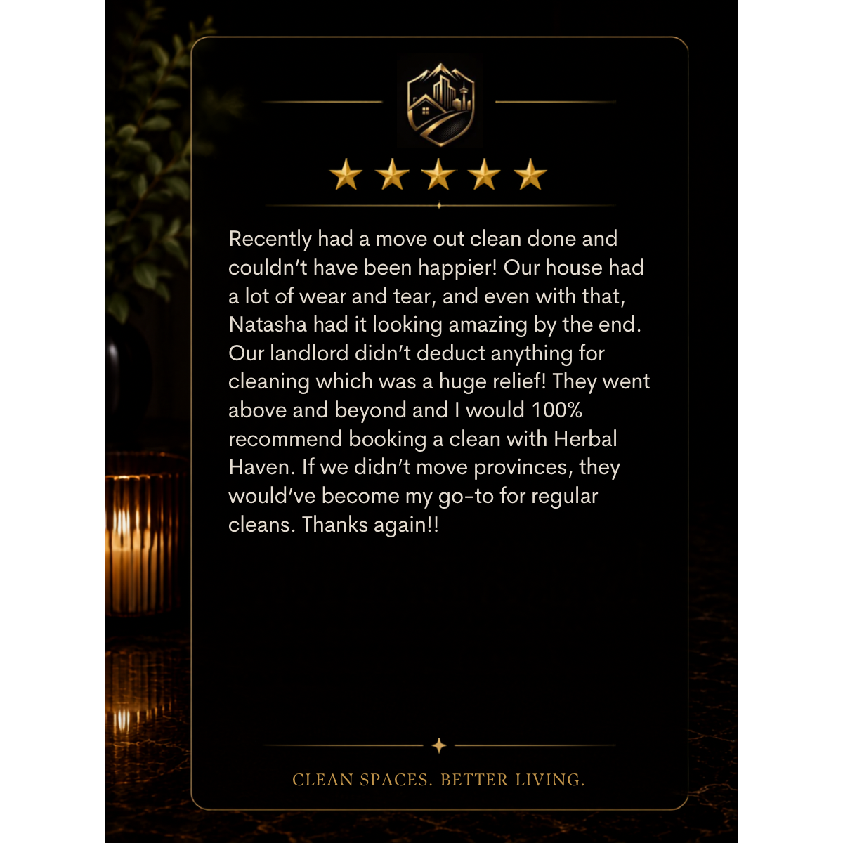 Customer review for Herbal Haven cleaning service, five stars, praising move-out cleaning, with decorative gold and black theme, and the slogan "Clean Spaces. Better Living."