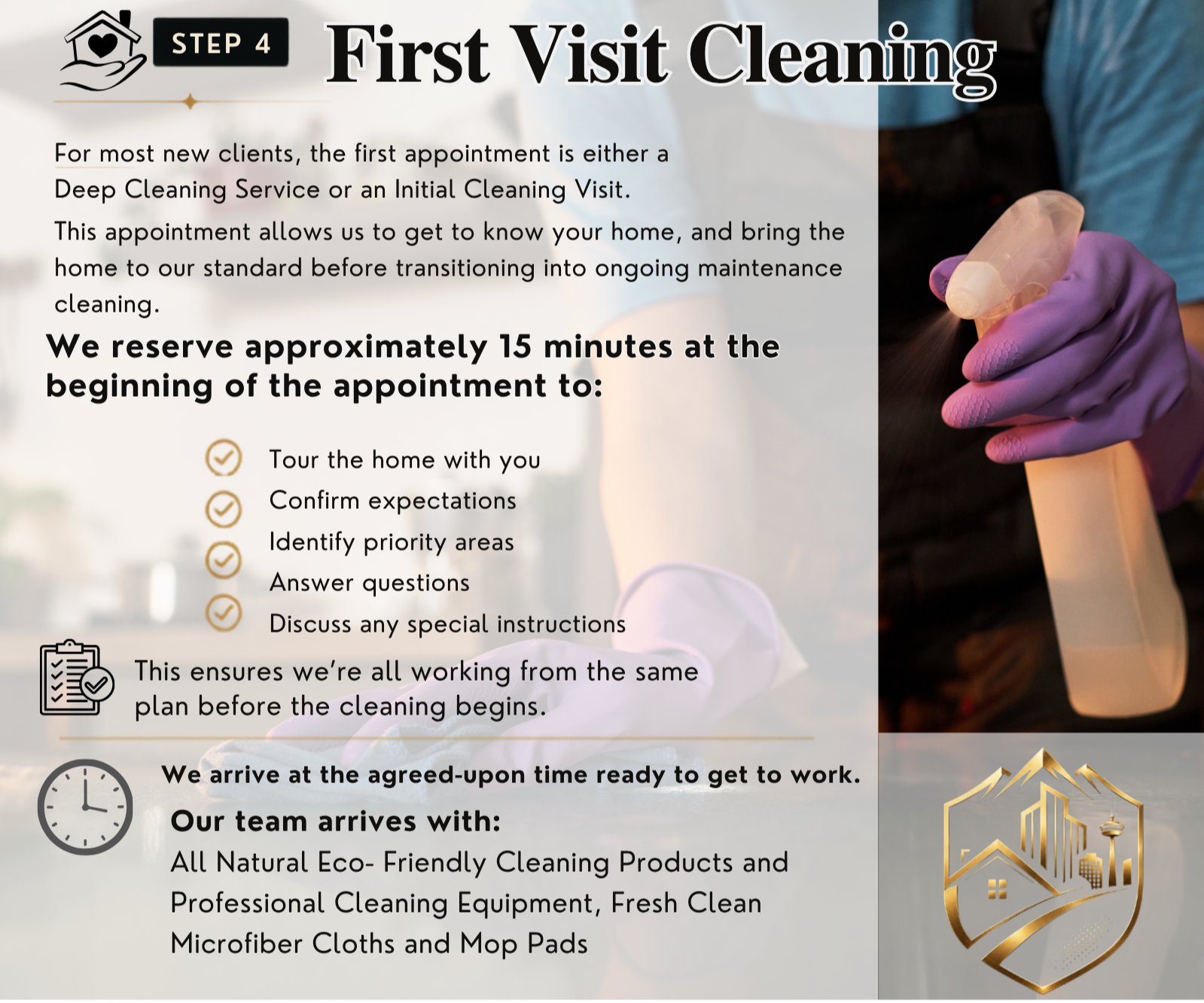 A flyer titled 'First Visit Cleaning' with step number 4, explaining the process of initial cleaning appointment for new clients, including activities like touring the home, confirming expectations, identifying priority areas, answering questions, and discussing instructions. There is an icon of a clipboard with checkmarks and a small house logo with a heart above, along with an image of a person wearing purple gloves holding cleaning equipment. At the bottom, there is a gold logo featuring a house, mountains, and a tower.
