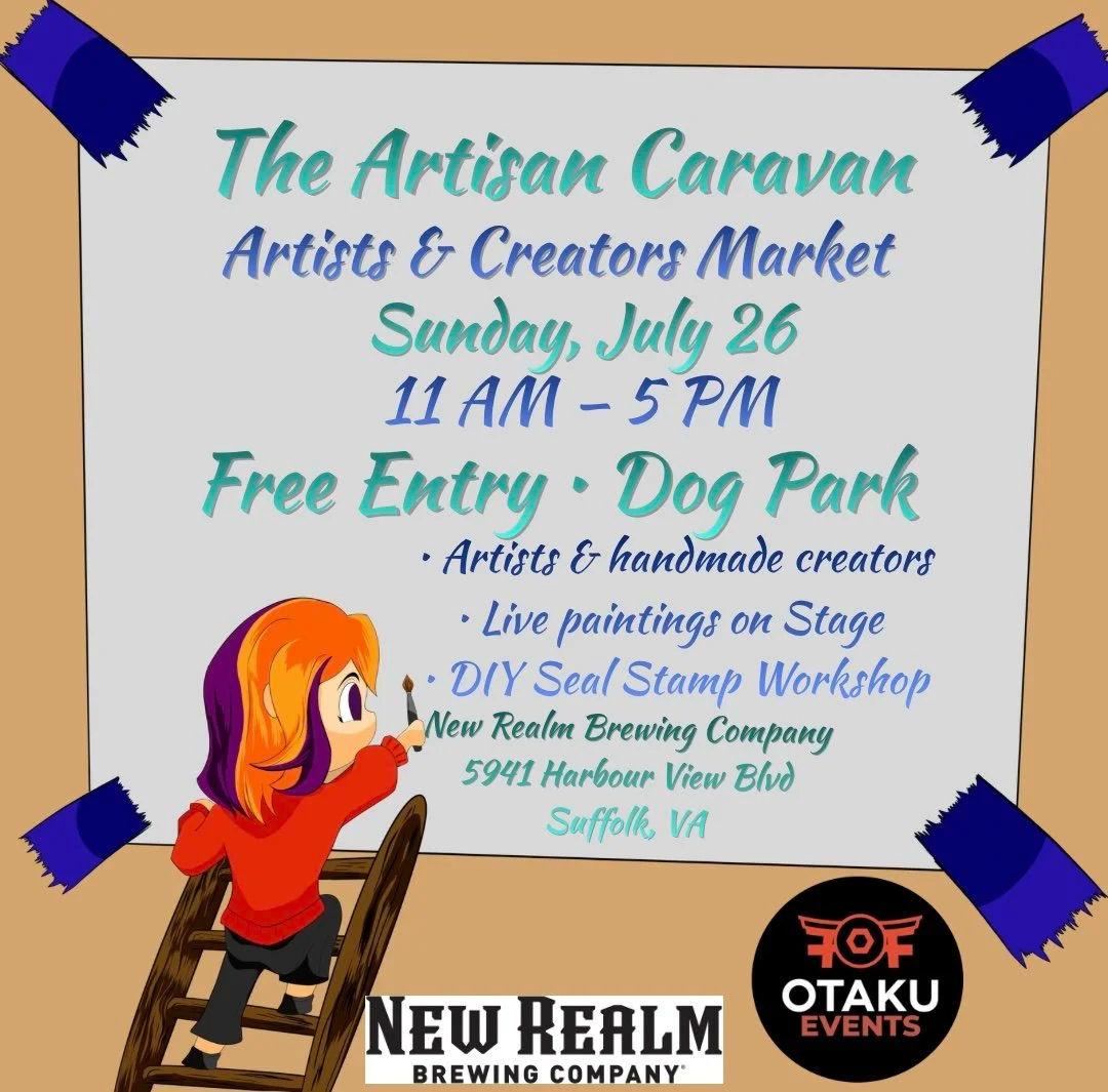 Poster for The Artisan Caravan Artists & Creators Market on Sunday, July 26, from 11 AM to 5 PM at New Realm Brewing Company, Suffolk, VA. The event features artists, handmade creators, live paintings, DIY seal stamp workshop, and is free to enter at Dog Park. The poster includes an illustration of a girl with orange and purple hair, standing on a ladder, painting the poster, with logos for New Realm Brewing Company and Otaku Events.