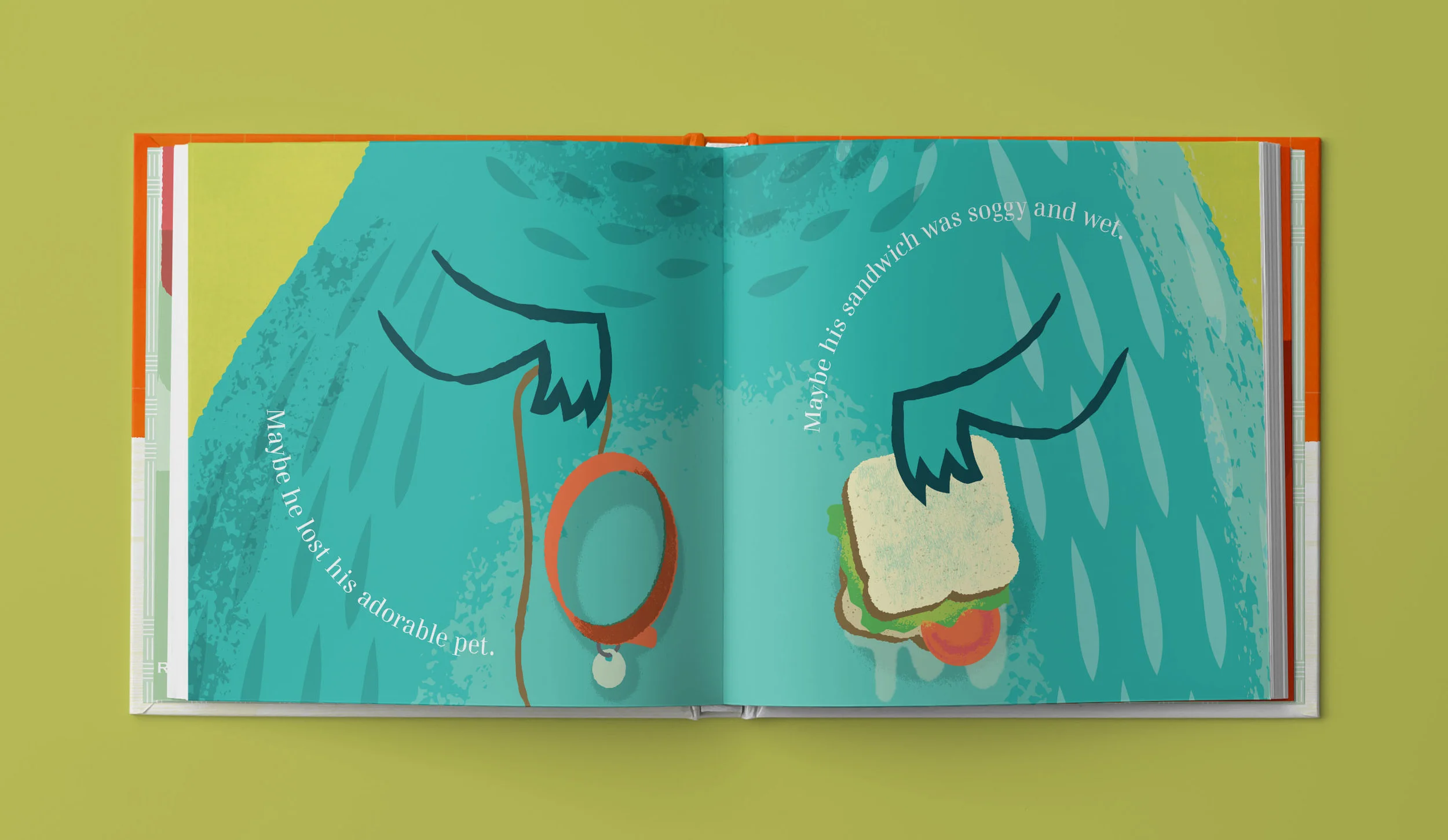 Open illustrated children's book with a blue background, showing two sets of cartoon bird wings hanging a collar and a sandwich. The text reads, 'Maybe he lost his adorable pet.' and 'Maybe his sandwich was soggy and wet.'