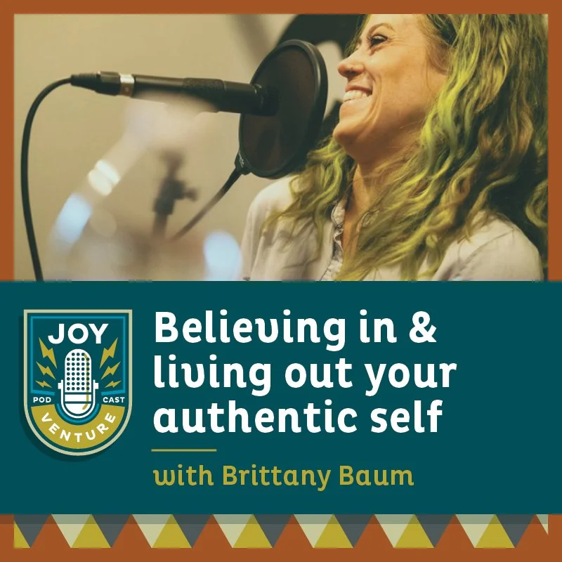 Believing in &amp; living out your authentic self — with Brittany Baum