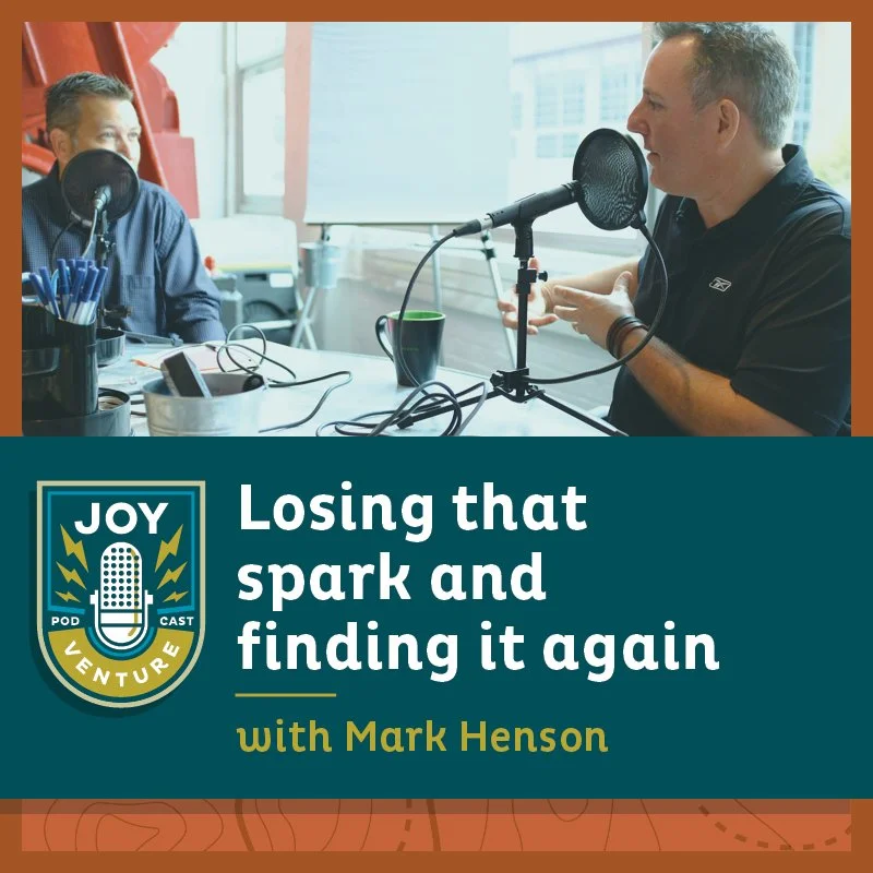 Losing that spark and finding it again — with Mark Henson