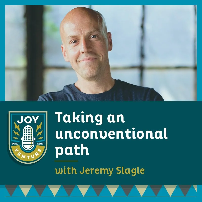 Taking an unconventional path — with Jeremy Slagle