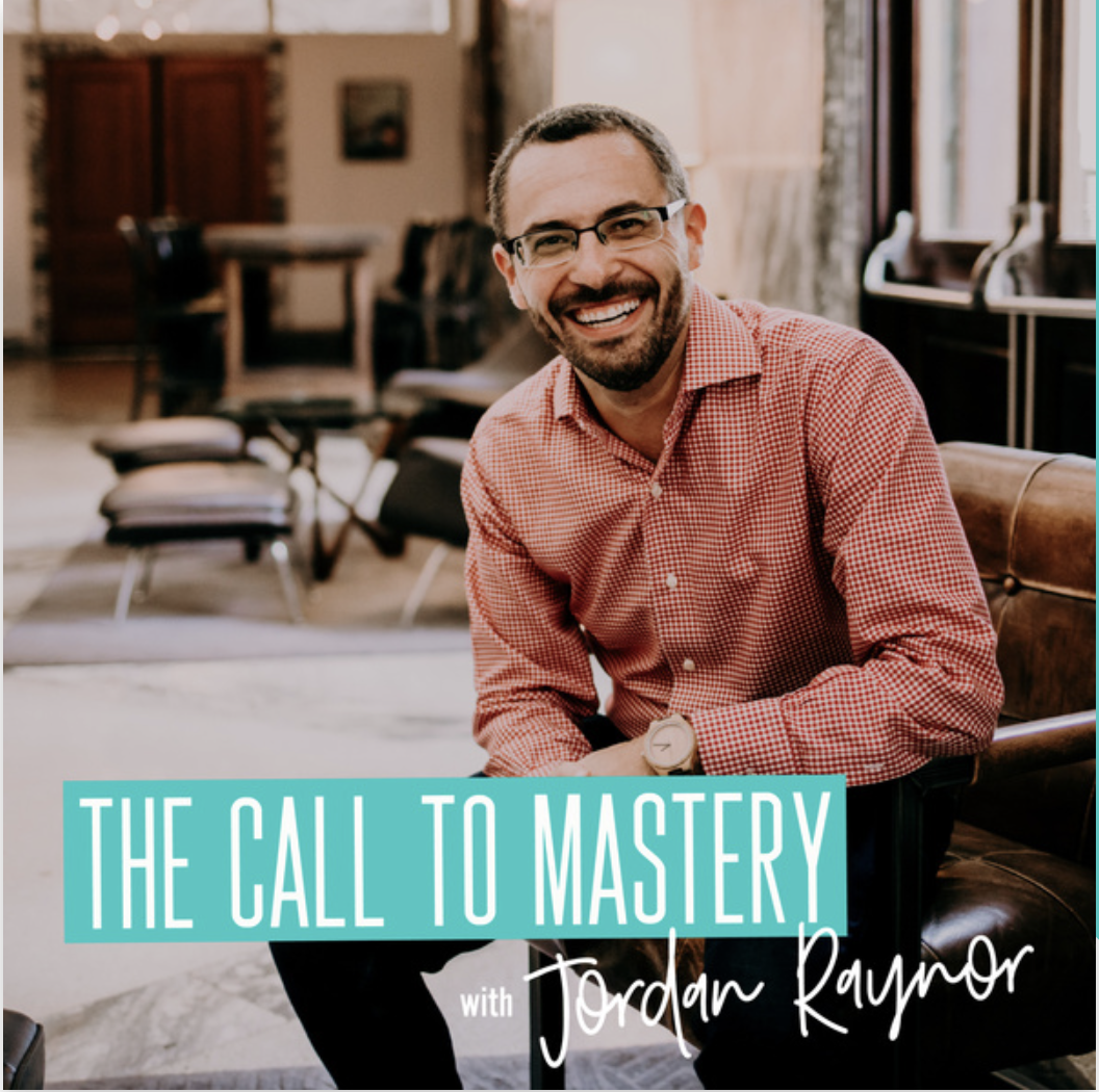 Jeremy and Beth Join Jordan Raynor on the Call to Mastery Podcast
