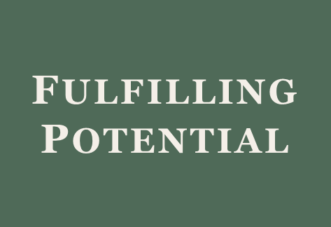 Fulfilling Potential