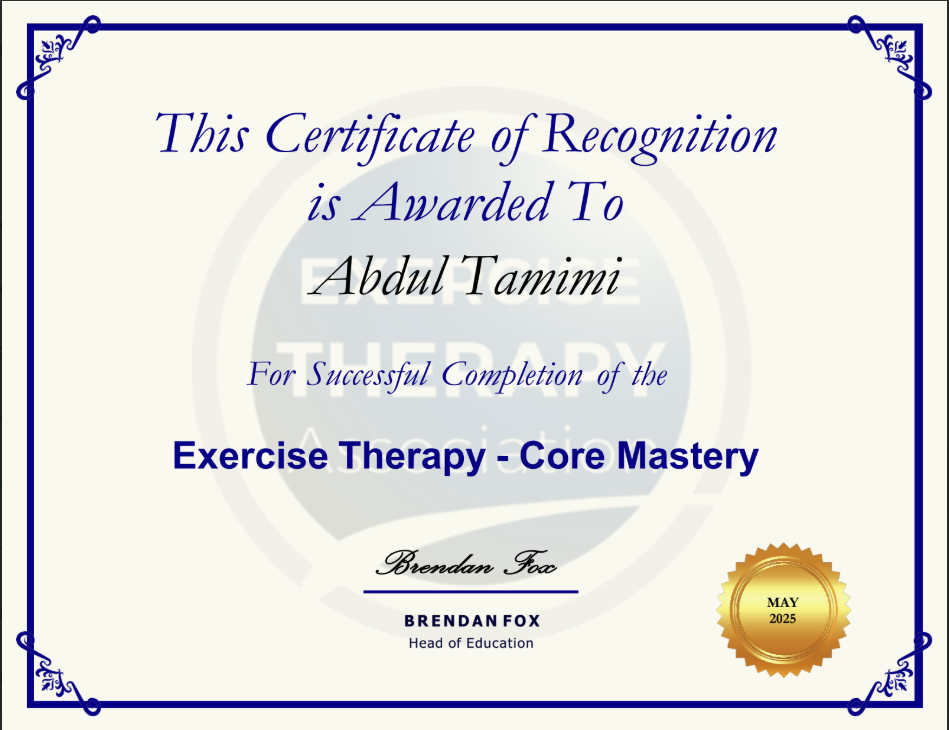 A certificate of recognition awarded to Abdul Tamimi for successful completion of Exercise Therapy - Core Mastery, signed by Brendan Fox, Head of Education, with a gold seal indicating May 2025.