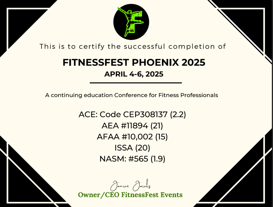 Certificate of completion for FitnessFest Phoenix 2025, held April 4-6, 2025, issued to Janice Jaids by Owner/CEO FitnessFest Events, with various professional credentials listed.