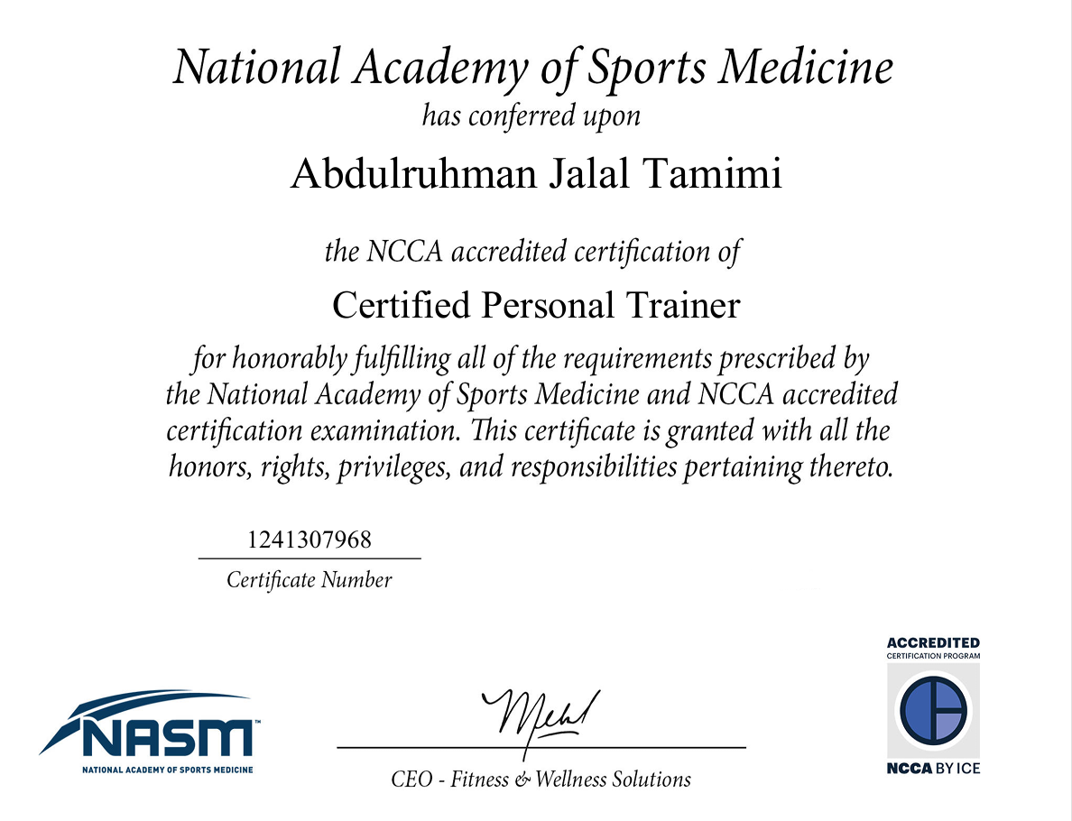 Certificate from the National Academy of Sports Medicine awarded to Abdulrhman Jalal Tamimi for certification as a Certified Personal Trainer, signed by CEO of Fitness & Wellness Solutions, with NASM logo and NCCA accreditation seal.