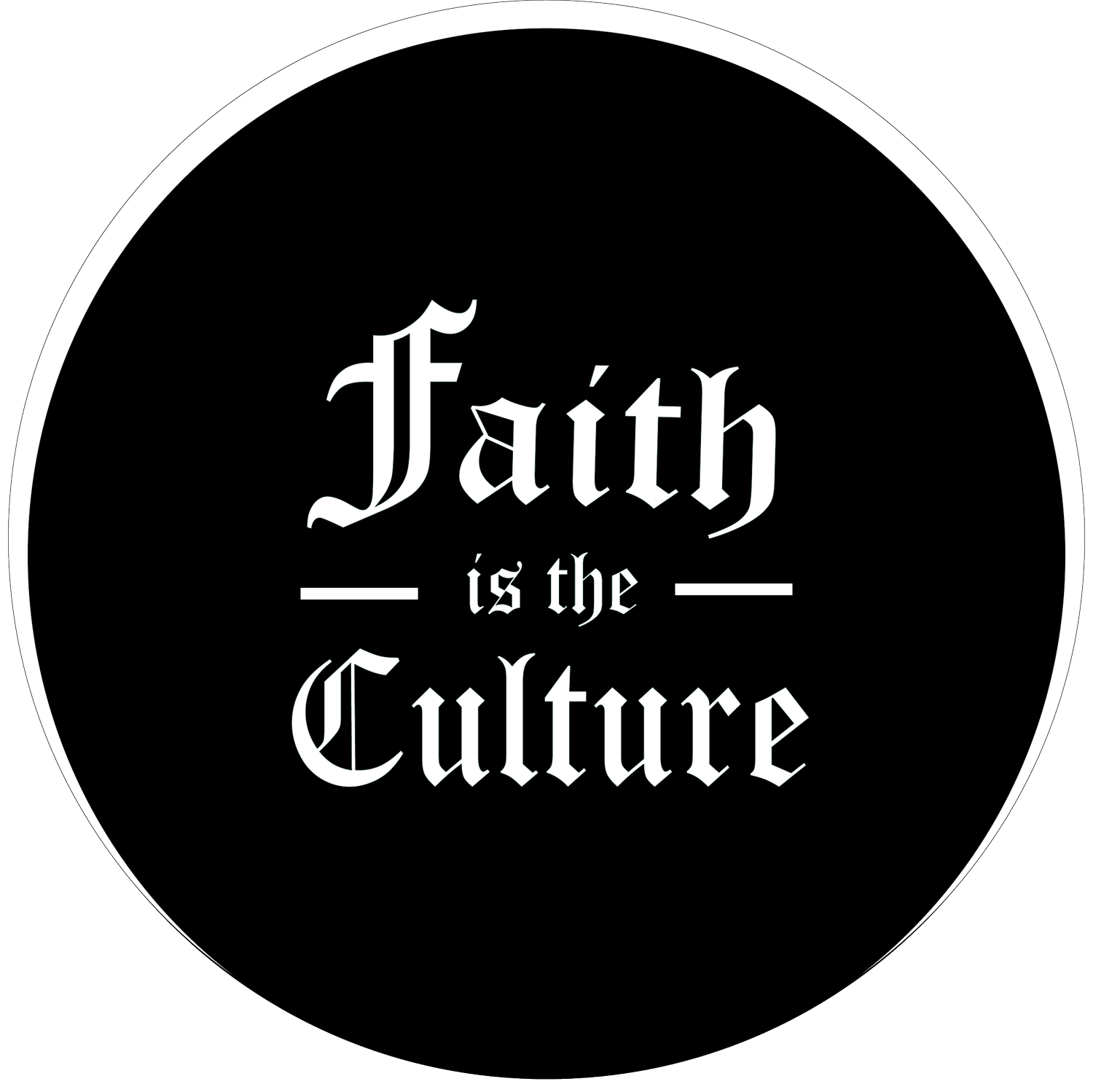 FAITH IS THE CULTURE