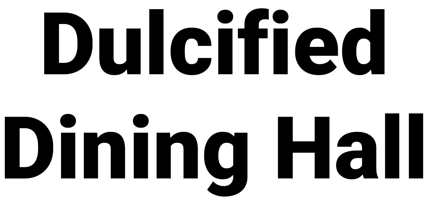 Dulcified Dining Hall