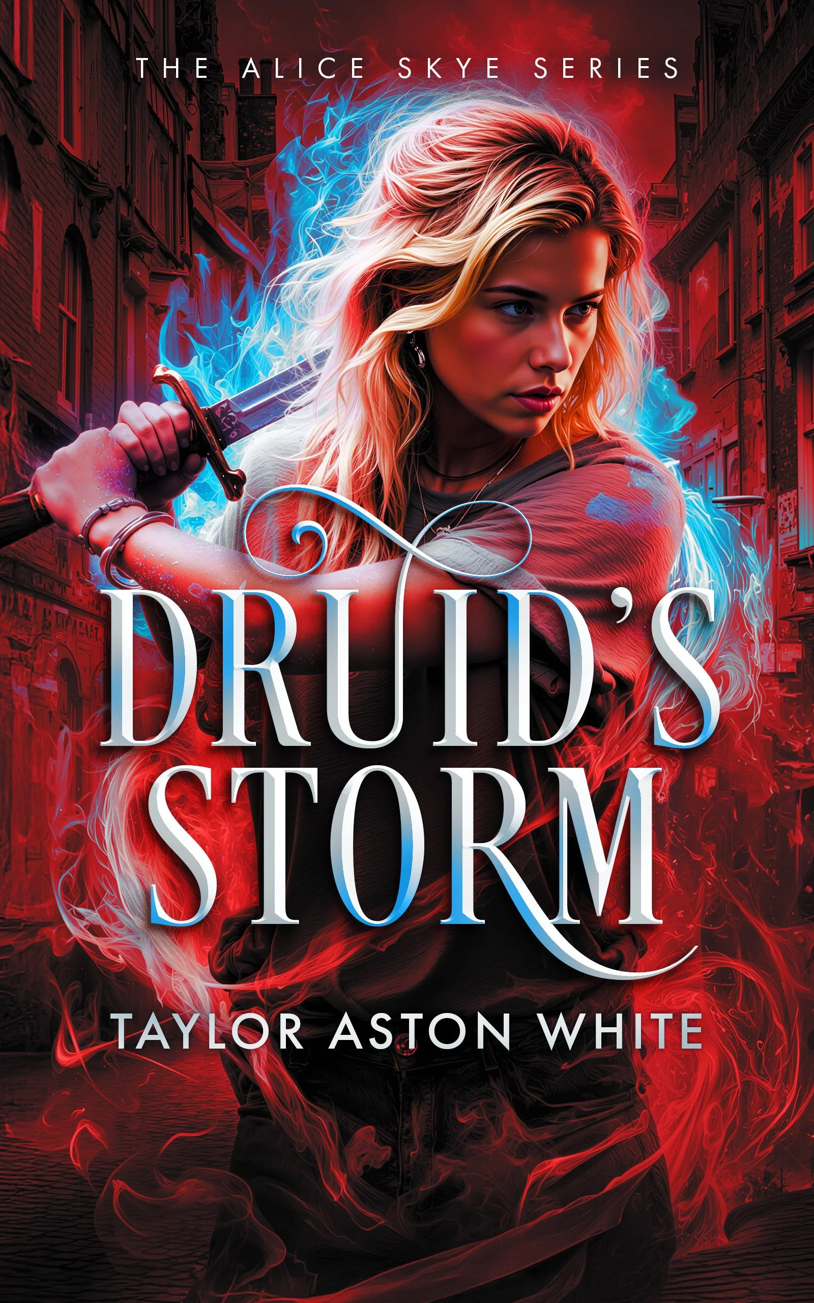 Book cover for "Druid's Storm" by Taylor Aston White. Features a young woman with long blonde hair, holding a sword, surrounded by red and blue flames, with city buildings in the background.