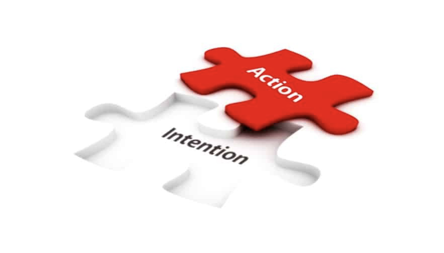 Turn Intention Into Action