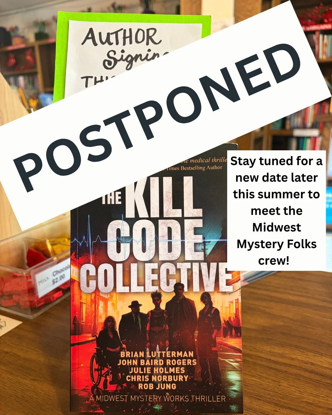 Unfortunately, due to an unexpected family loss for one of our authors, we are postponing tomorrow's signing with the Midwest Mystery Works co-authors. Our very deepest sympathies  go out to their family. 💙

We are working on rescheduling for later 