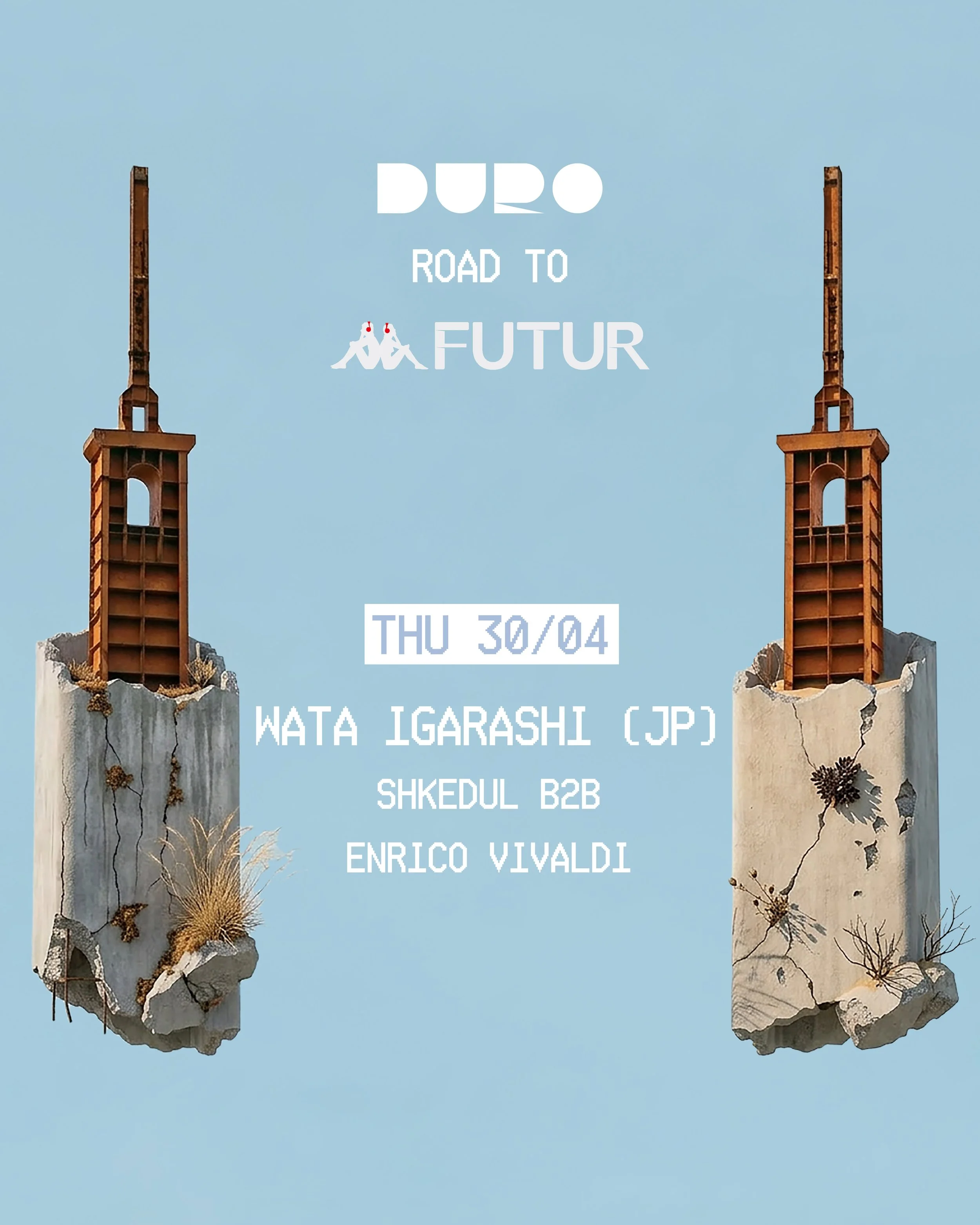 Event poster with a light blue background. The poster features two broken concrete blocks with rusted iron structures on top, resembling bridges or towers. The left block has plants growing around it; the right block is cracked with a small plant growing from it. The text includes the event name "DURO ROAD TO FUTUR," date "THU 30/04," location "WATA IGARASHI (JP)," and the organizers "SHKEDUL B2B" and "ENRICO VIALDI."
