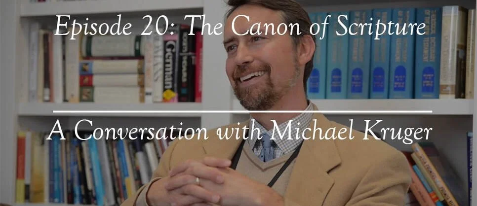 Throwback Thursday - The Canon of Scripture: A Conversation with Michael Kruger