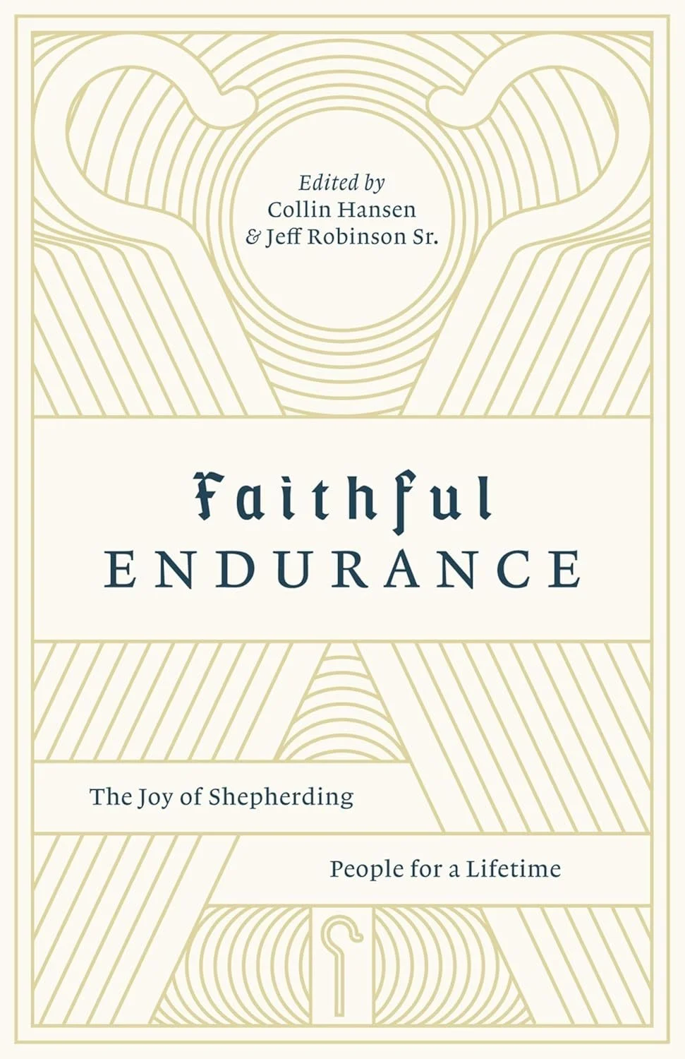 “Faithful Endurance: The Joy of Shepherding People for a Lifetime”